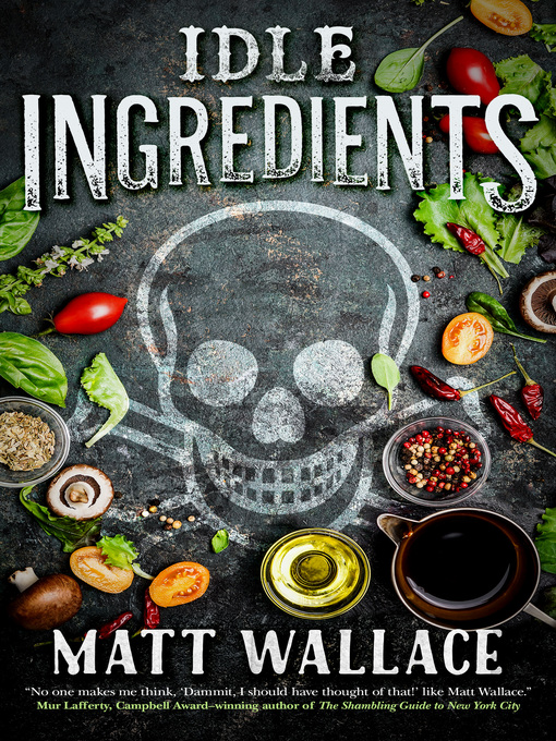 Title details for Idle Ingredients by Matt Wallace - Wait list